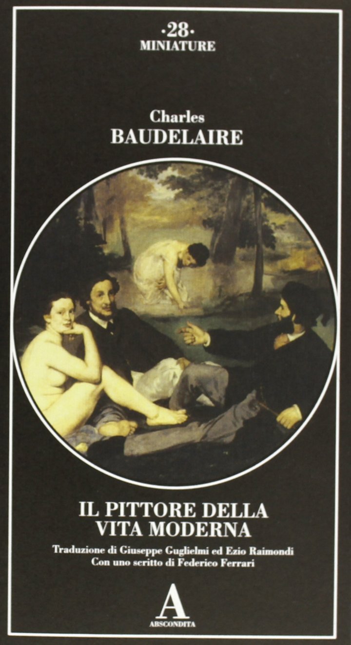 Il pittore della vita moderna (Miniature) Essays & Short Stories