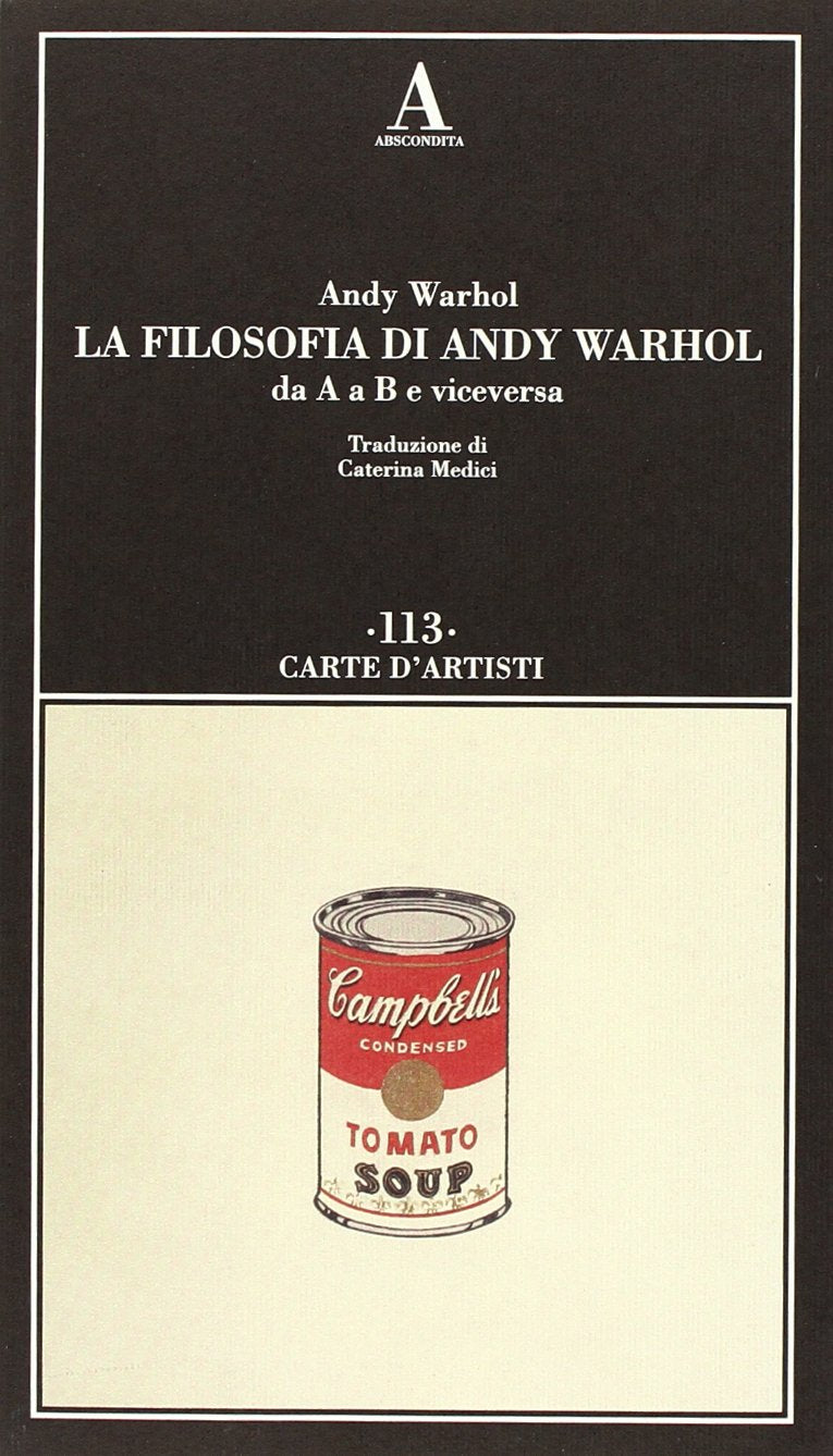 La filosofia di Andy Warhol da A a B e viceversa (Carte d'artisti) Art & Literature