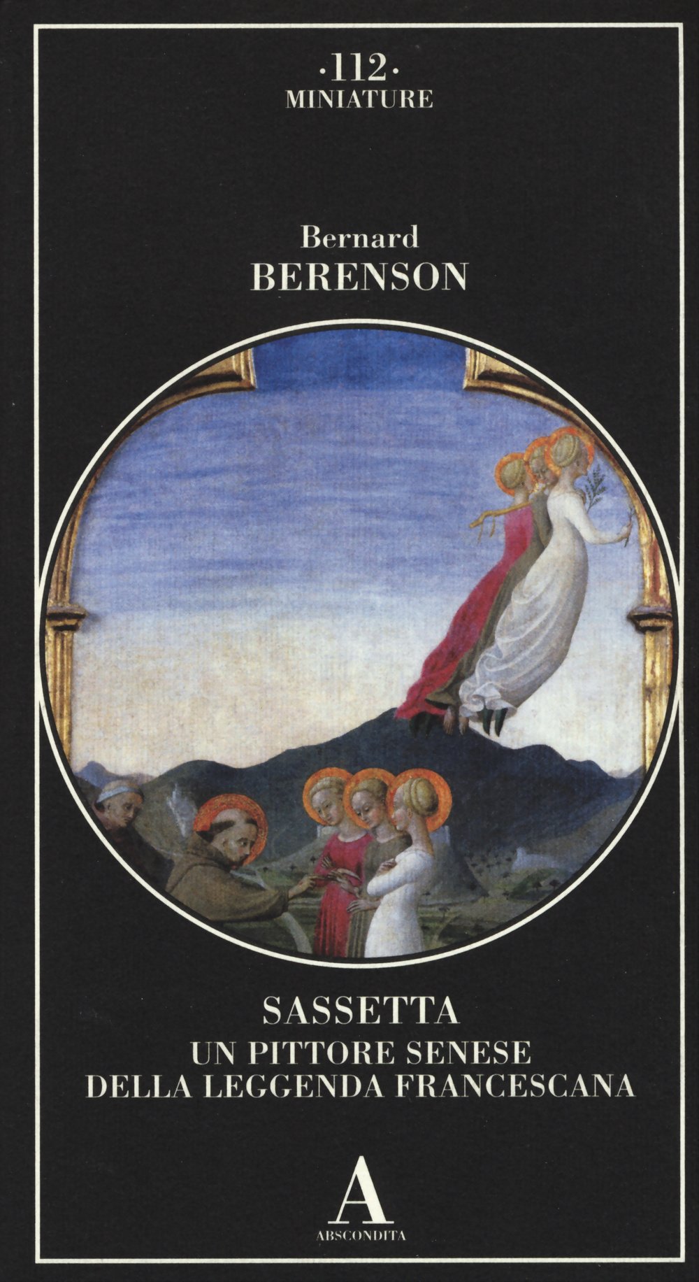 Sassetta. Un pittore senese della leggenda francescana. Ediz. illustrata book