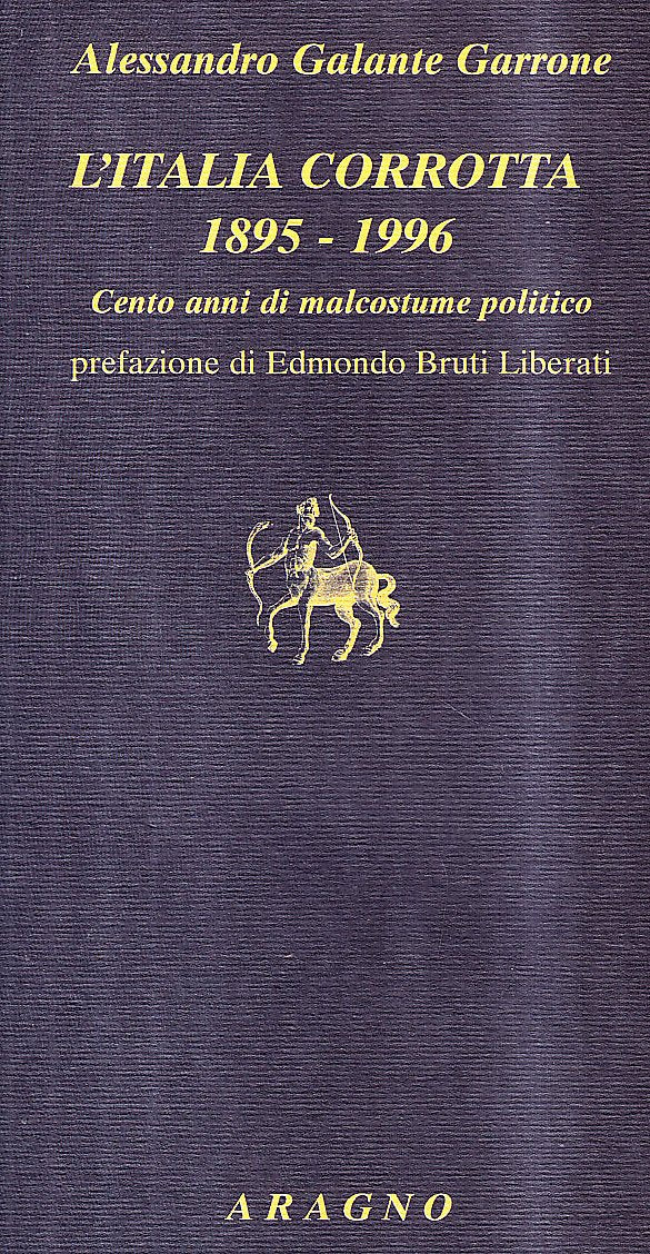 Italia corrotta 1895-1996. Cento anni di malcostume politico Politics & History