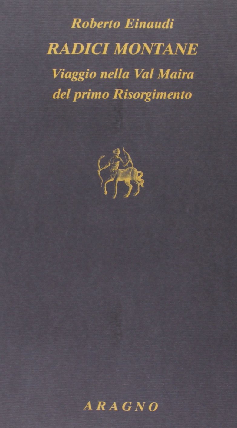 Radici montane. Viaggio nella Val Maira del primo Risorgimento Memories