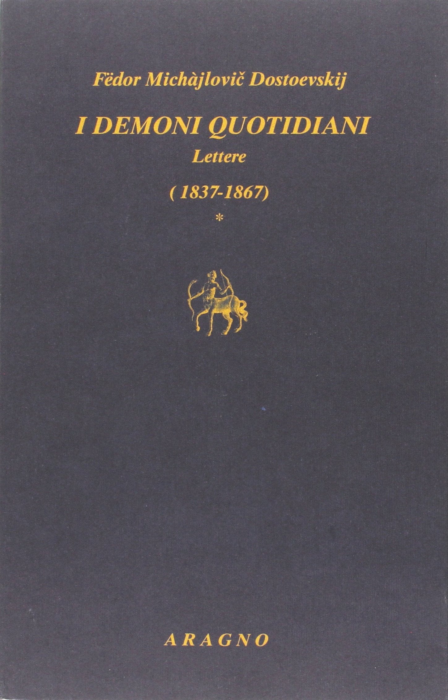 I demoni quotidiani. Lettere vol. I (1837-1867); vol. II (1868-1880) book