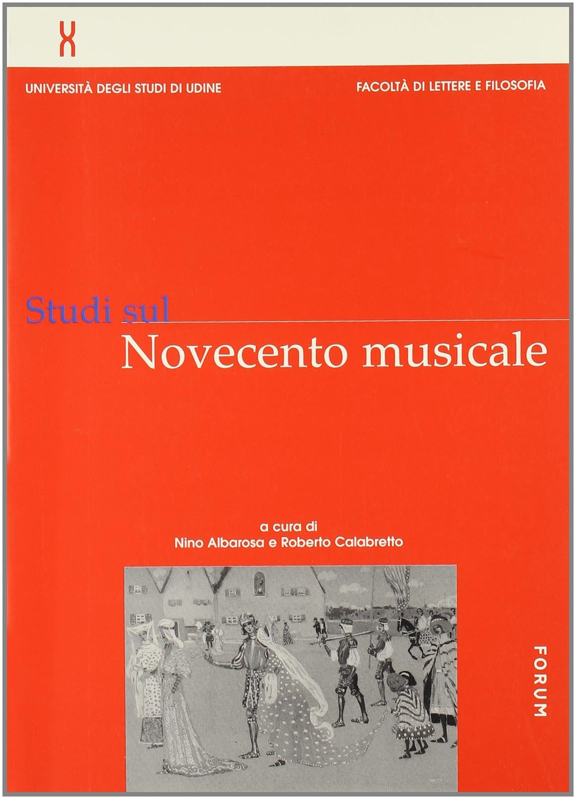 Studi sul Novecento musicale. In memoria di Ugo Duse Arts & Music