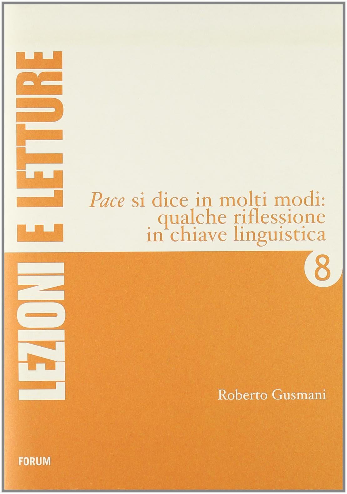 Pace si dice in molti modi: qualche riflessione in chiave linguistica. Ediz. italiana, tedesca e slovena (Lezioni e letture) Books
