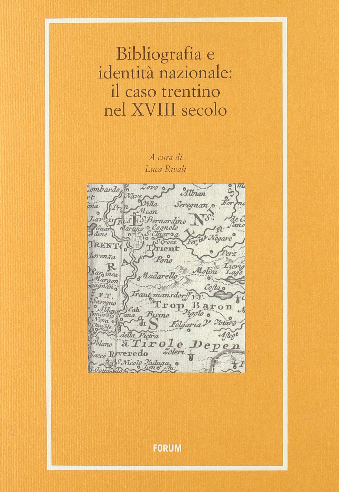 Bibliografia e identità nazionale. Il caso Trentino nel XVIII secolo (rist. anast. 1733) book