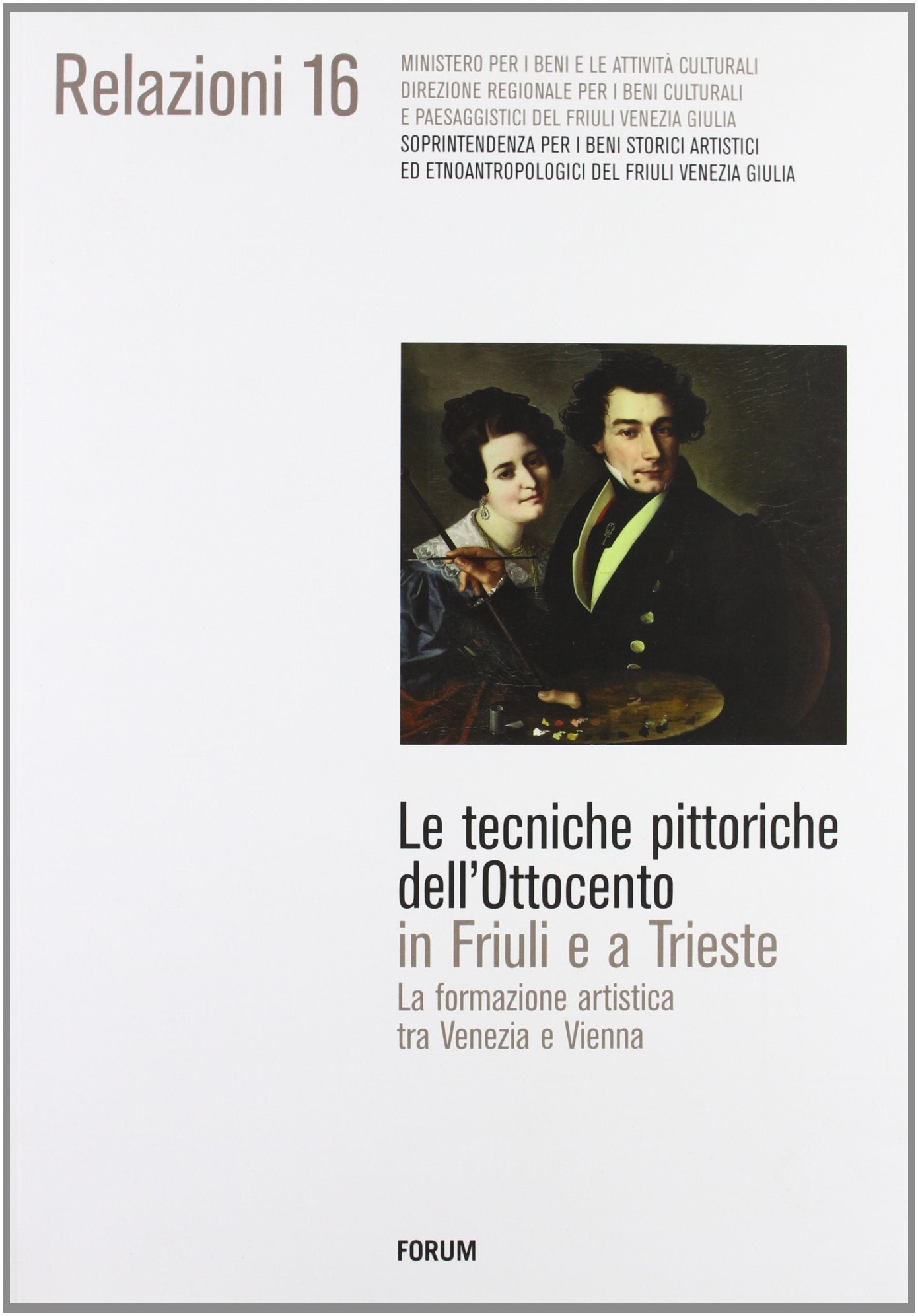 Le tecniche pittoriche dell'Ottocento in Friuli e a Trieste. La formazione artistica tra Venezia e Vienna. Ediz. illustrata Film, Art & Culture