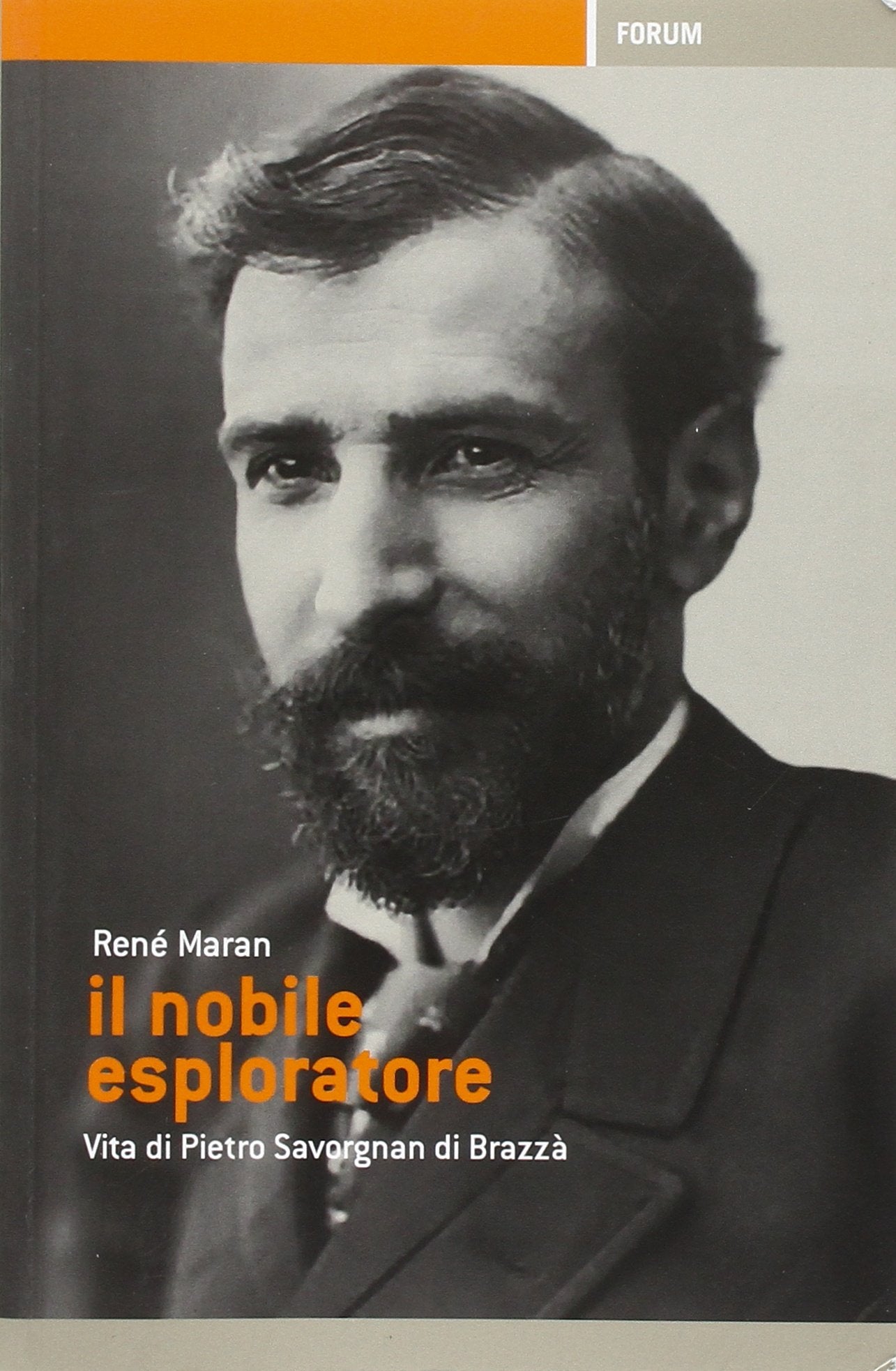 Il nobile esploratore. Vita di Pietro Savorgnan di Brazzà book