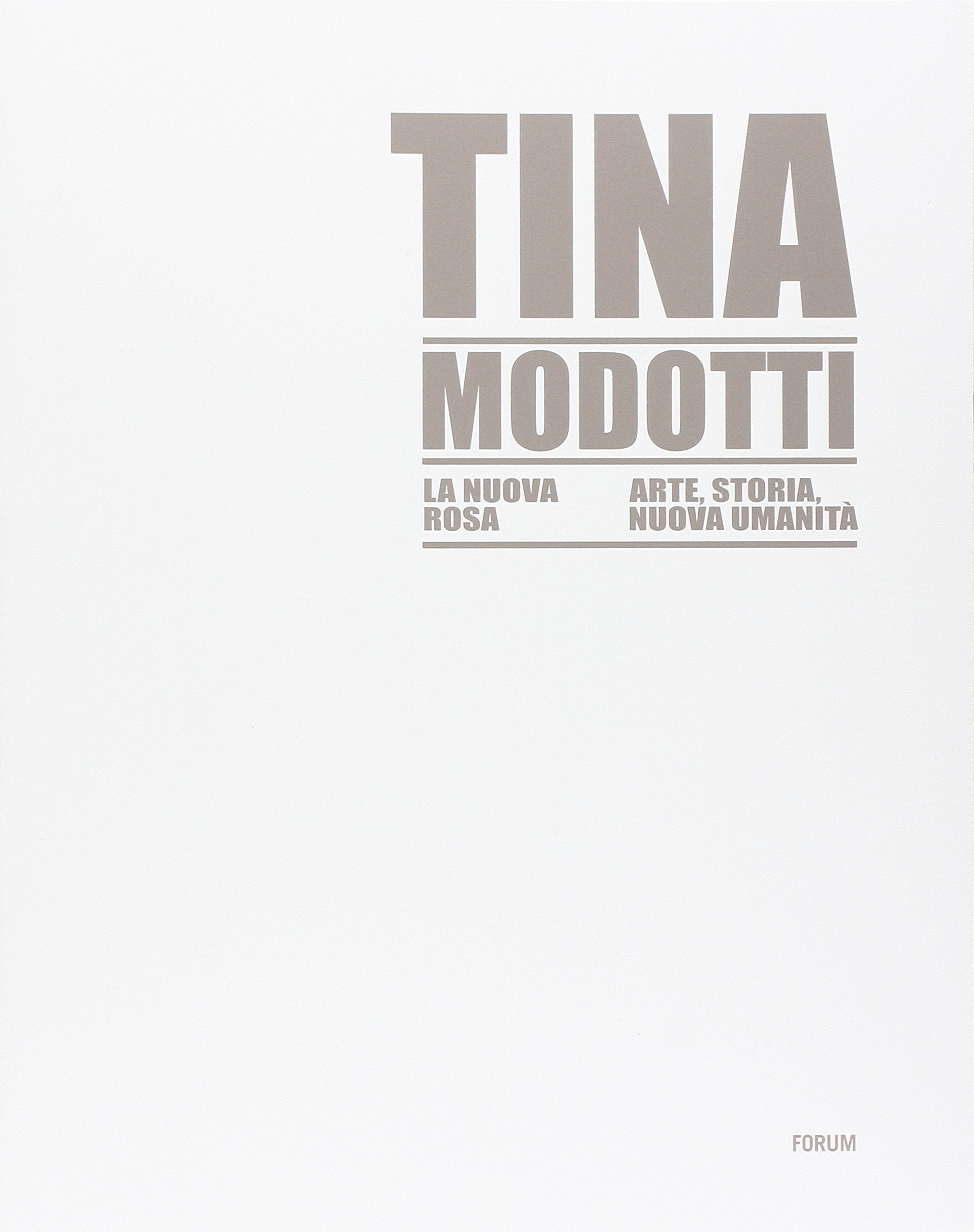 Tina Modotti la nuova rosa. Arte, storia, nuova umanità. Ediz. illustrata Travel