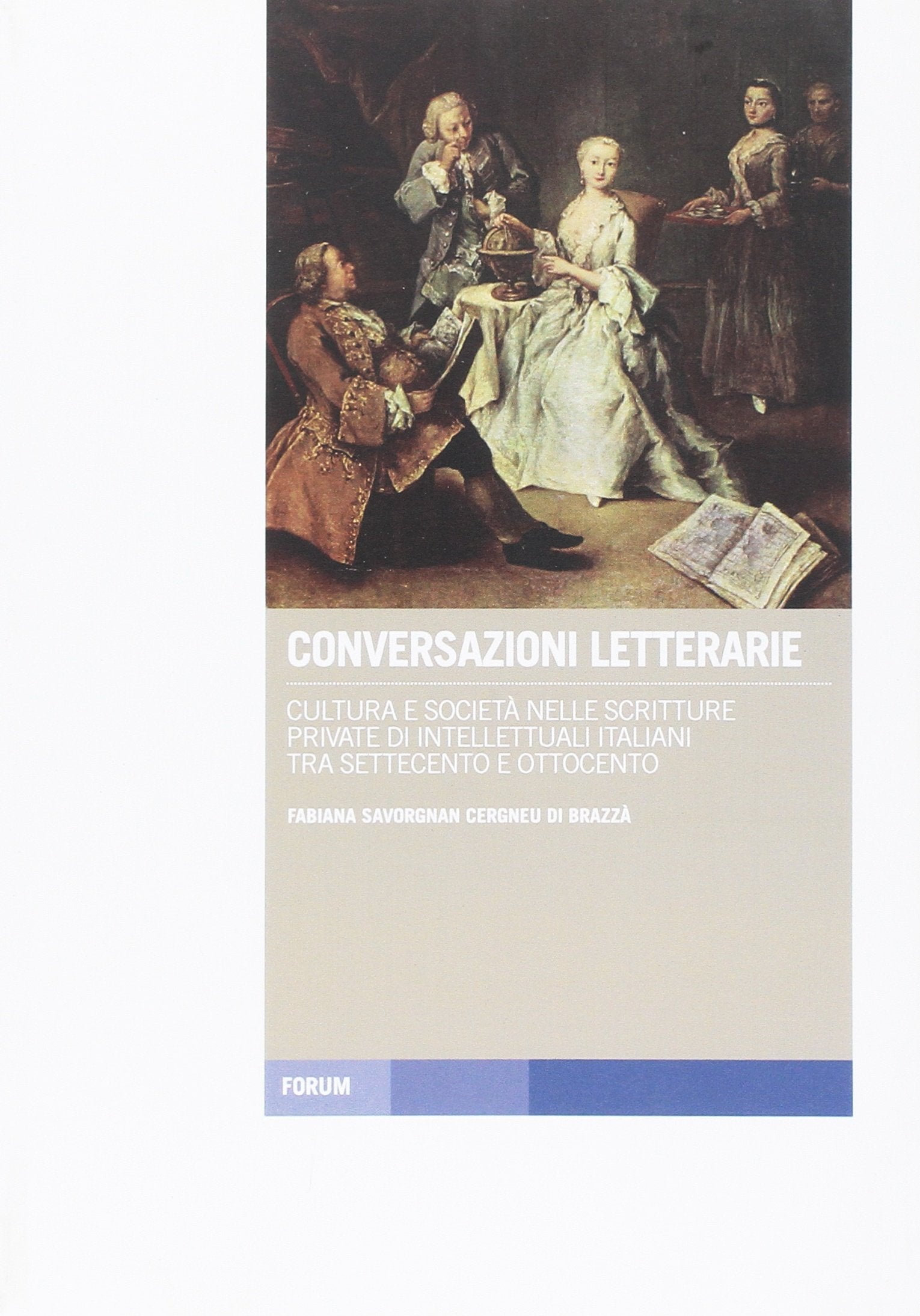 Conversazioni letterarie. Cultura e società nelle scritture private di intellettuali italiani tra Settecento e Ottocento book