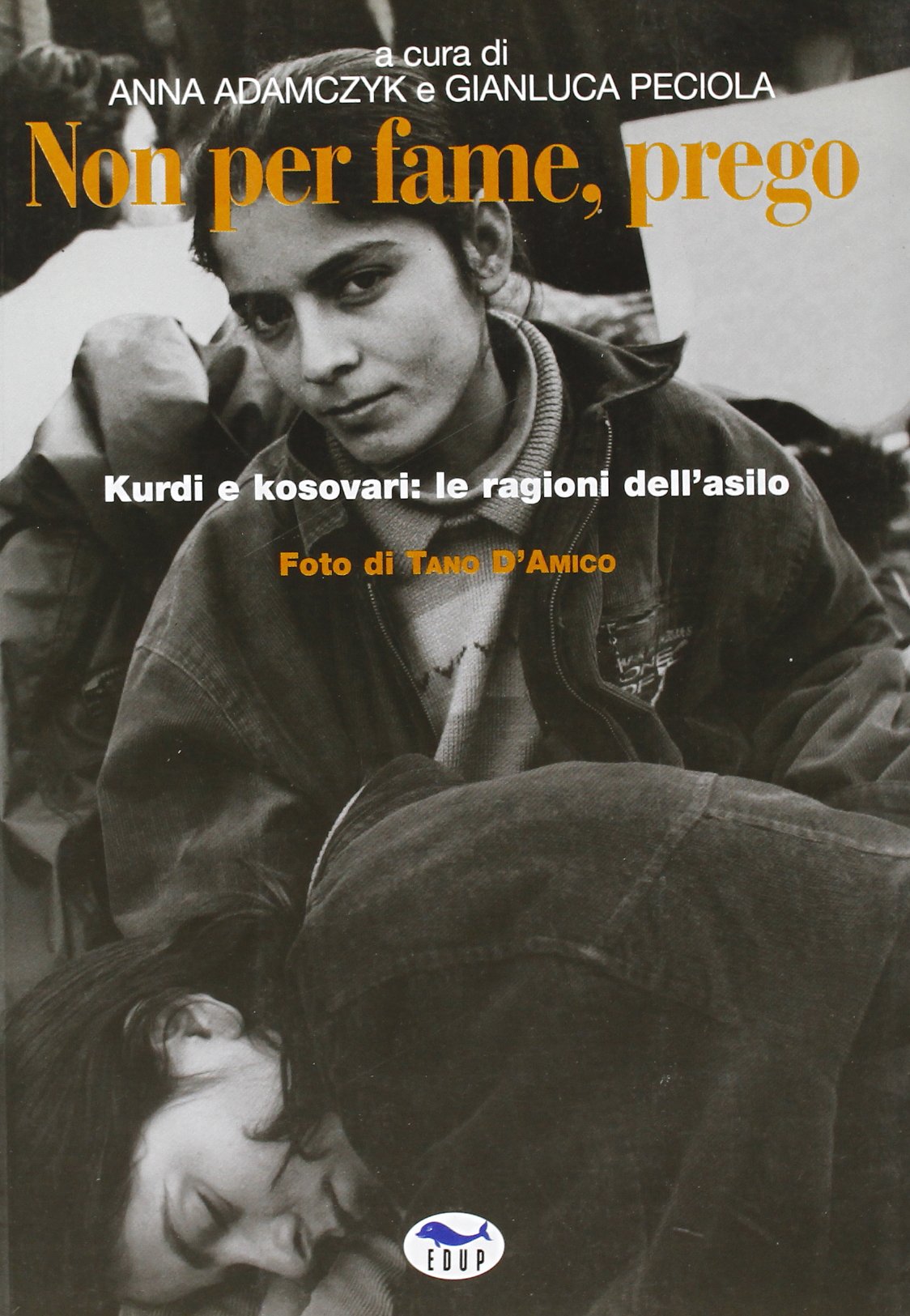 Non per fame, prego. Kurdi e kosovari: le ragioni dell'asilo book