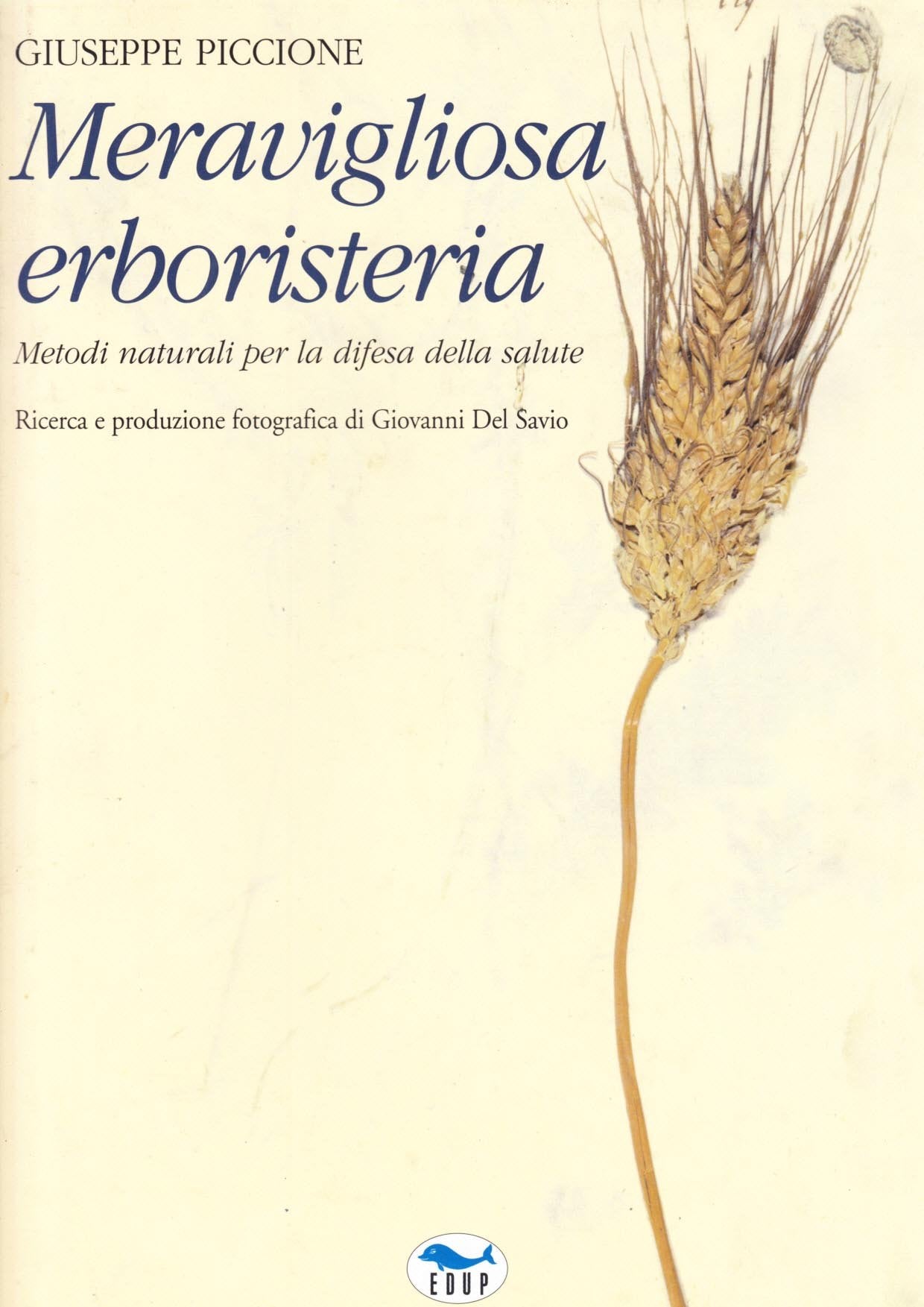 Meravigliosa erboristeria. Metodi naturali per la difesa della salute book
