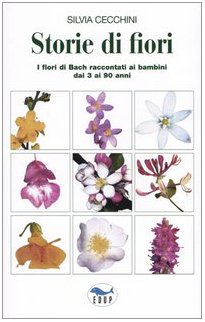 Storie di fiori. I fiori di Bach raccontati ai bambini dai 3 ai 90 anni book