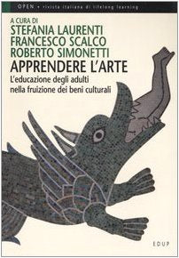 Apprendere l'arte. L'educazione degli adulti nella fruizione dei beni culturali (Open) Books