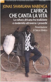 L'Africa che canta la vita. La cultura africana fra tradizione e modernità attraverso i proverbi book