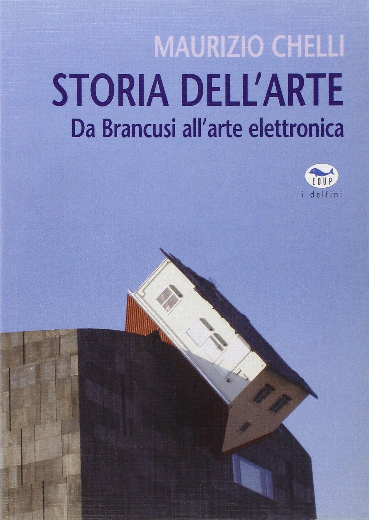 Storia dell'arte. Da Brancusi all'arte elettronica. Ediz. illustrata book