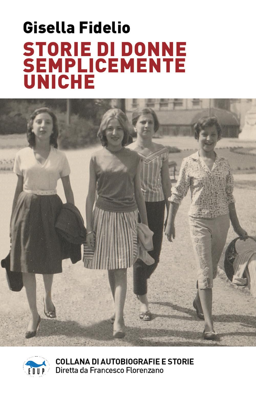 Storie di donne semplicemente uniche (Collana di autobiografie e storie) Books