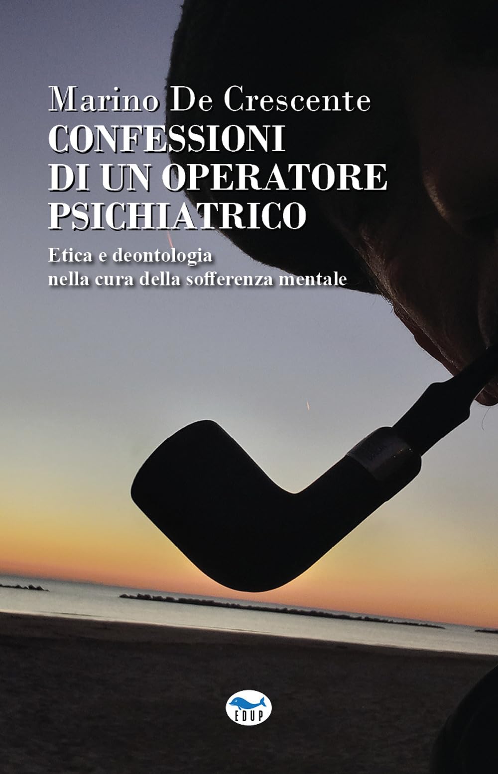 Confessioni di un operatore psichiatrico. Etica e deontologia nella cura della sofferenza mentale (Terzo millennio) Medicine