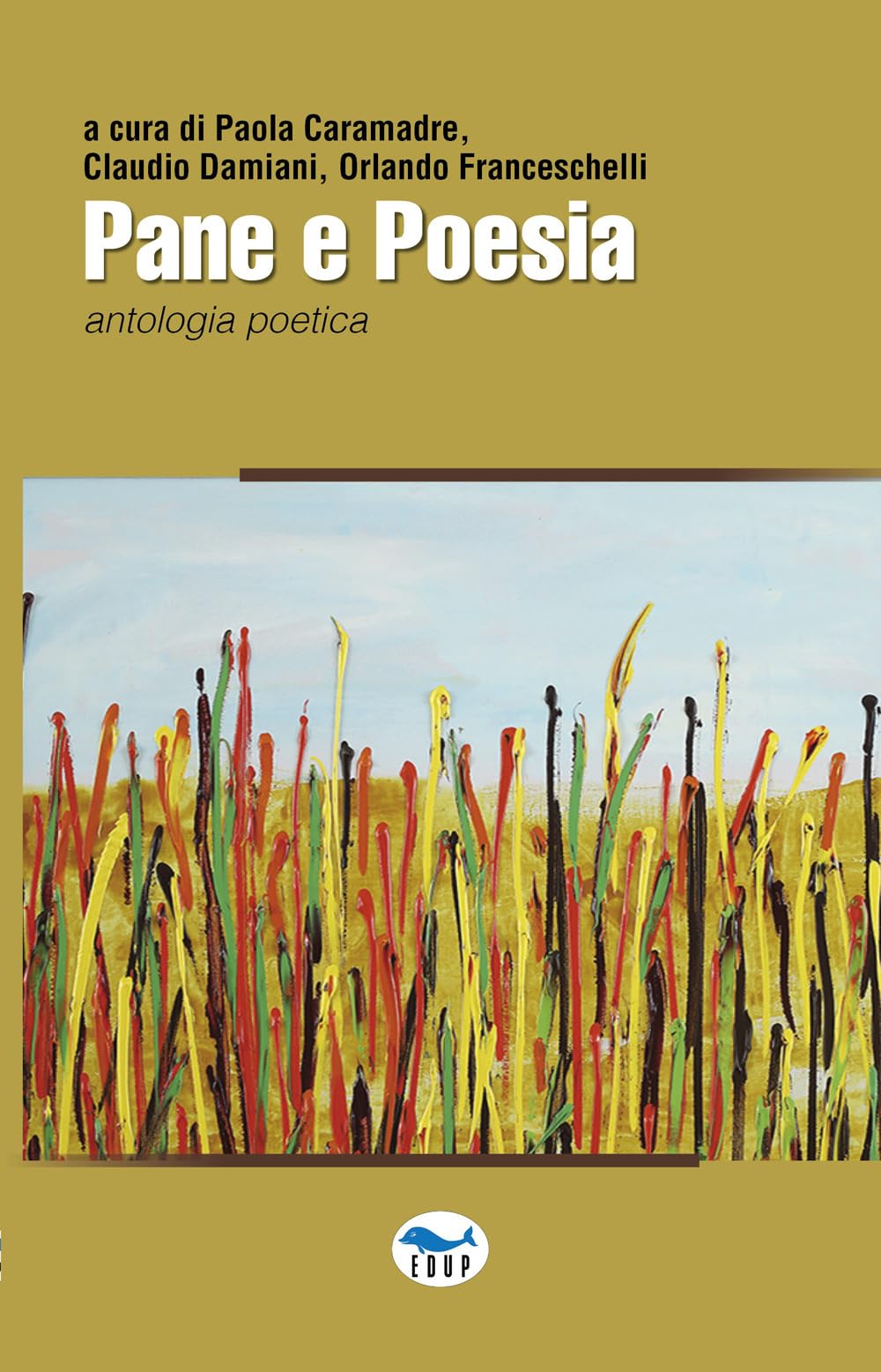 Pane e poesia. Antologia poetica (Terzo millennio) Poetry