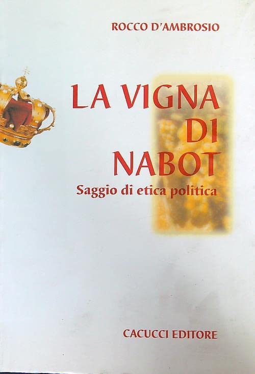 La vigna di Nabot. Saggio di etica politica Philosophy