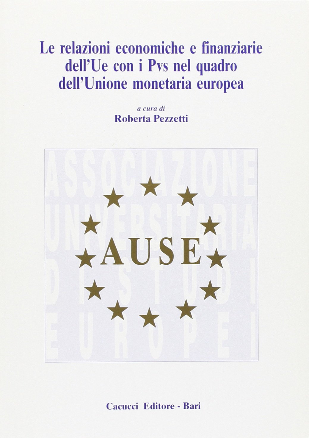 Le relazioni economiche e finanziarie dell'UE con i PVS e nel quadro dell'unione monetaria europea (Associazione universitaria di studi europei) Business, Finance & Career