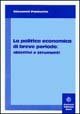 La politica economica di breve periodo. Obiettivi e strumenti Business, Finance & Career