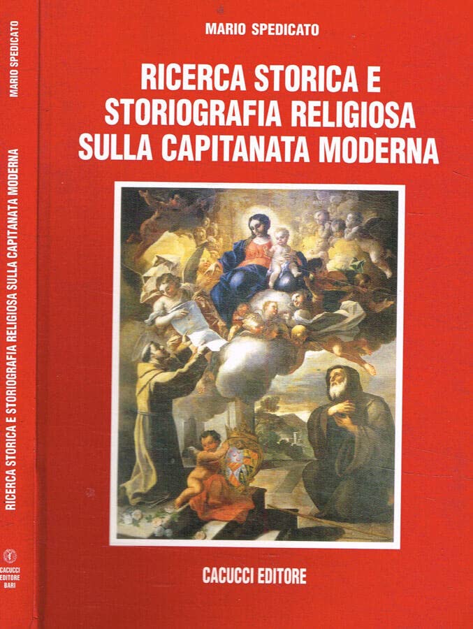 Ricerca storica e storiografia religiosa sulla capitanata moderna (secc. XVI-XVIII) (Saggi e ricerche Dip. scienze stor. geogr) Politics & History