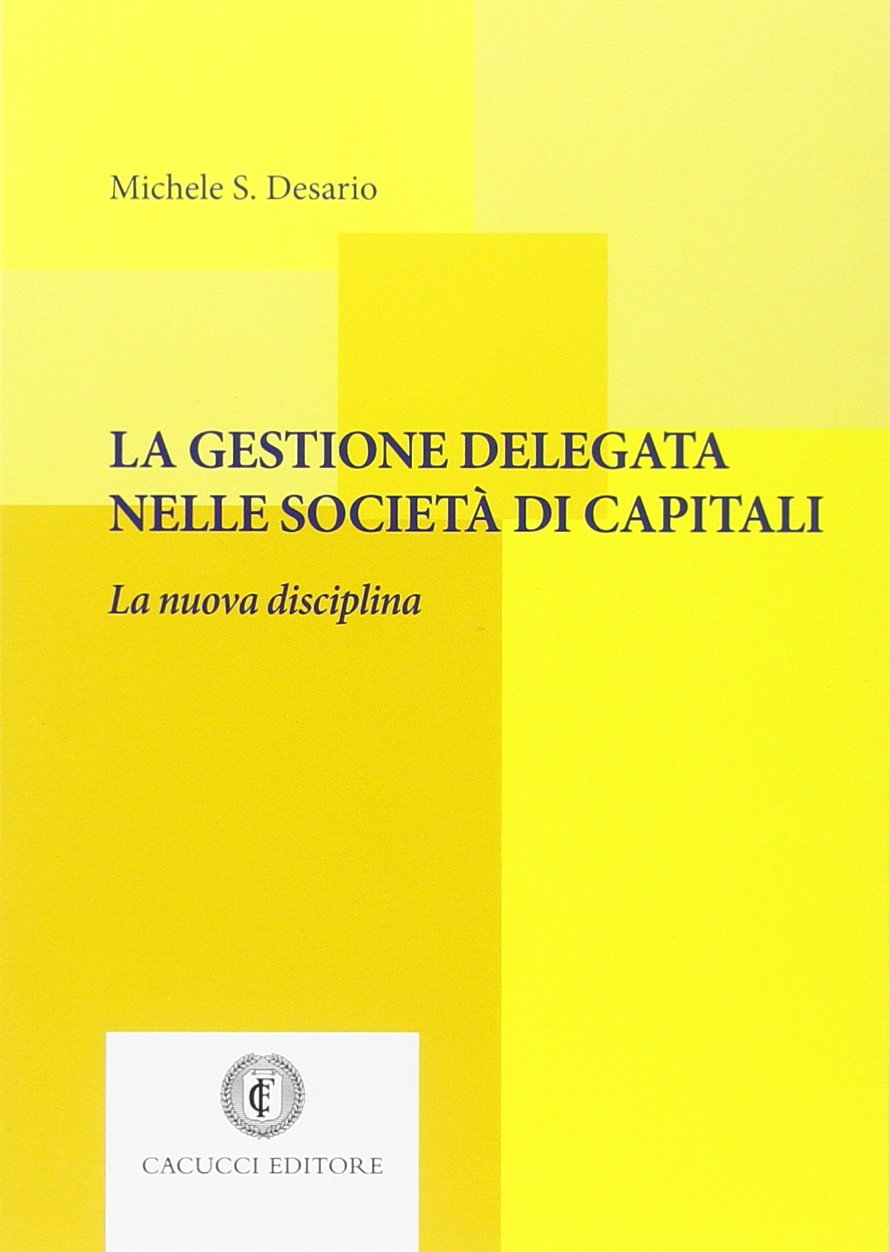La gestione delegata nelle società di capitali. La nuova disciplina book