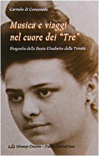 Musica e viaggi nel cuore dei «Tre». Biografia della beata Elisabetta della Trinità Politics & Society