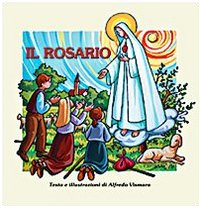 Il rosario. Un libro per i piccoli che insegna ai grandi book