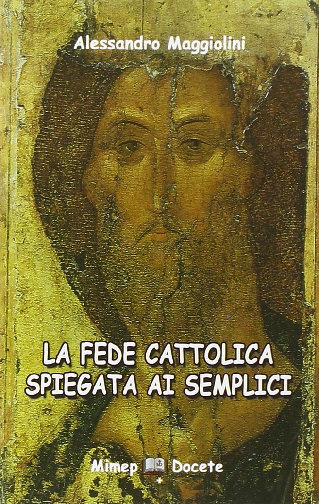 La fede cattolica spiegata ai semplici Religion & Esotericism