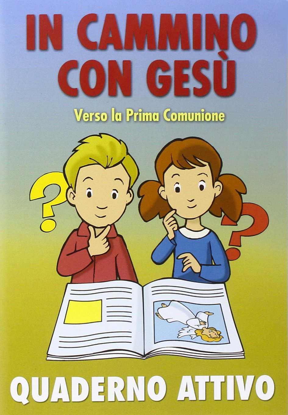 In cammino con Gesù verso la prima comunione. Quaderno attivo book
