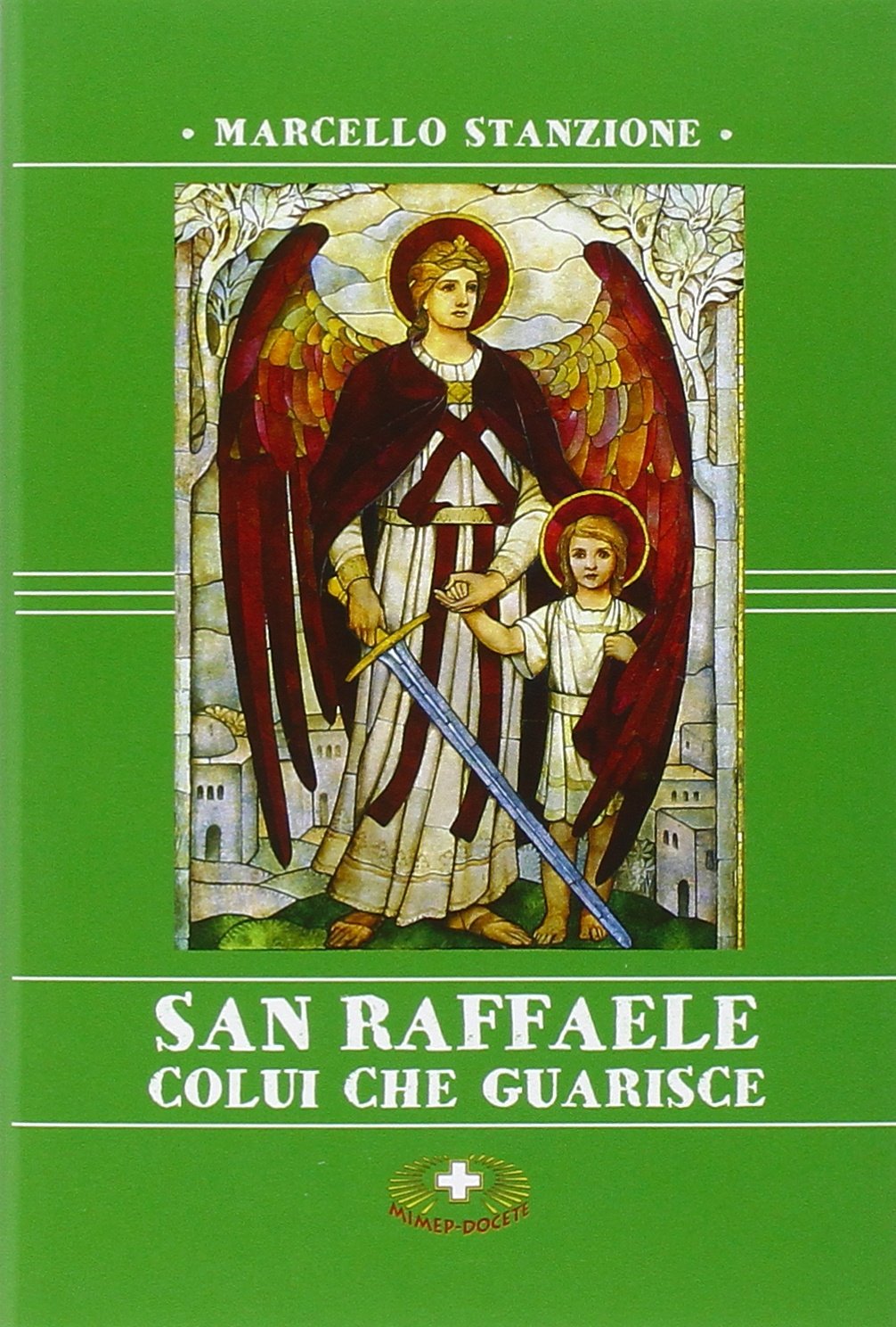 San Raffaele. Colui che guarisce Religion & Esotericism