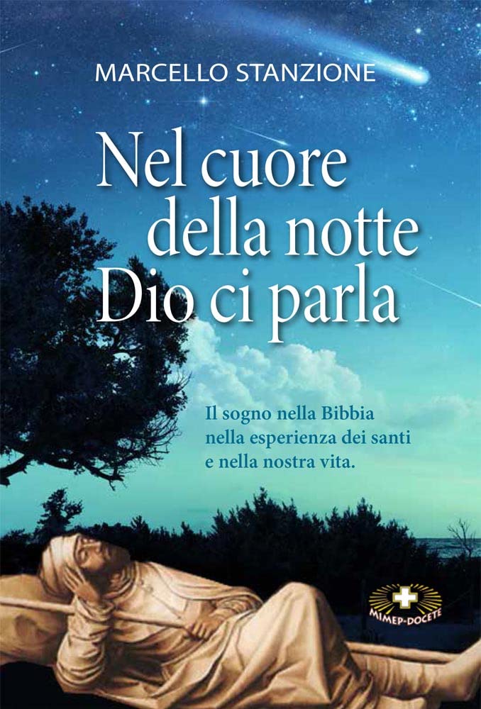 Nel cuore della notte Dio ci parla. Il sogno nella Bibbia nell'esperienza dei santi e nella nostra vita Religion & Esotericism