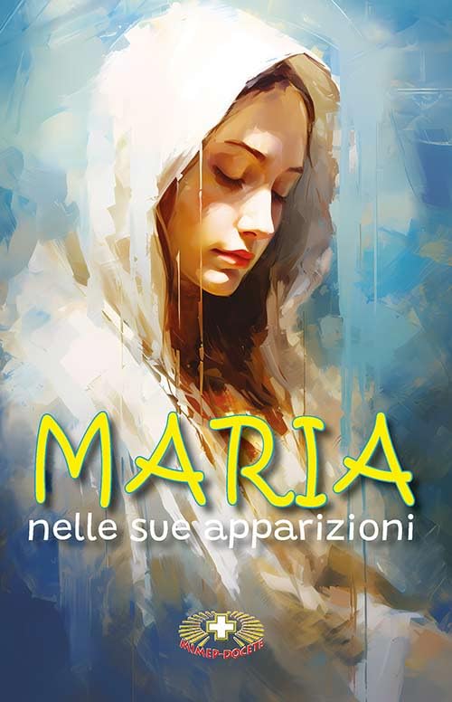 Maria nelle sue apparizioni. Ediz. a caratteri grandi book