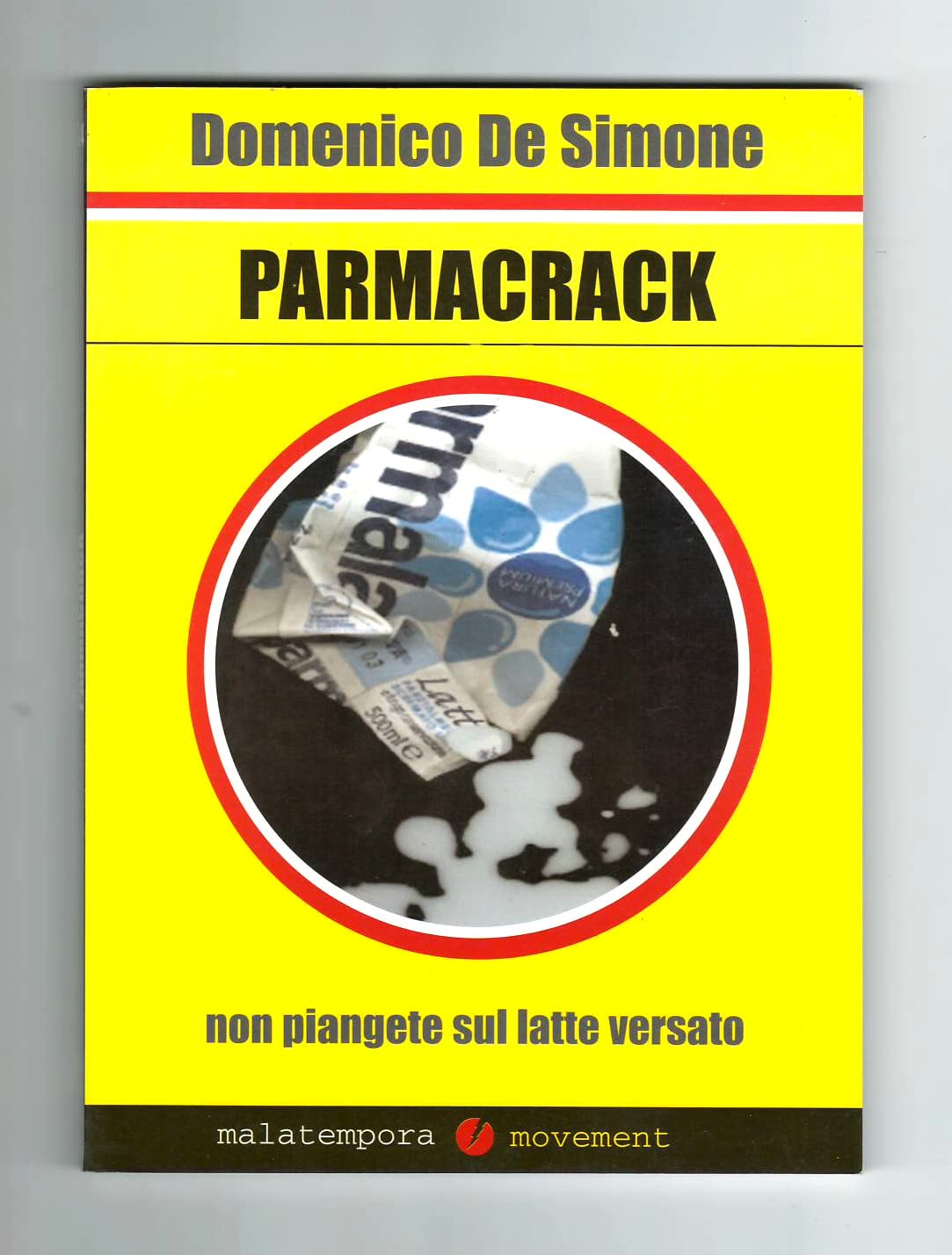 Parmacrack. Non piangete sul latte versato (Movement) Politics & History