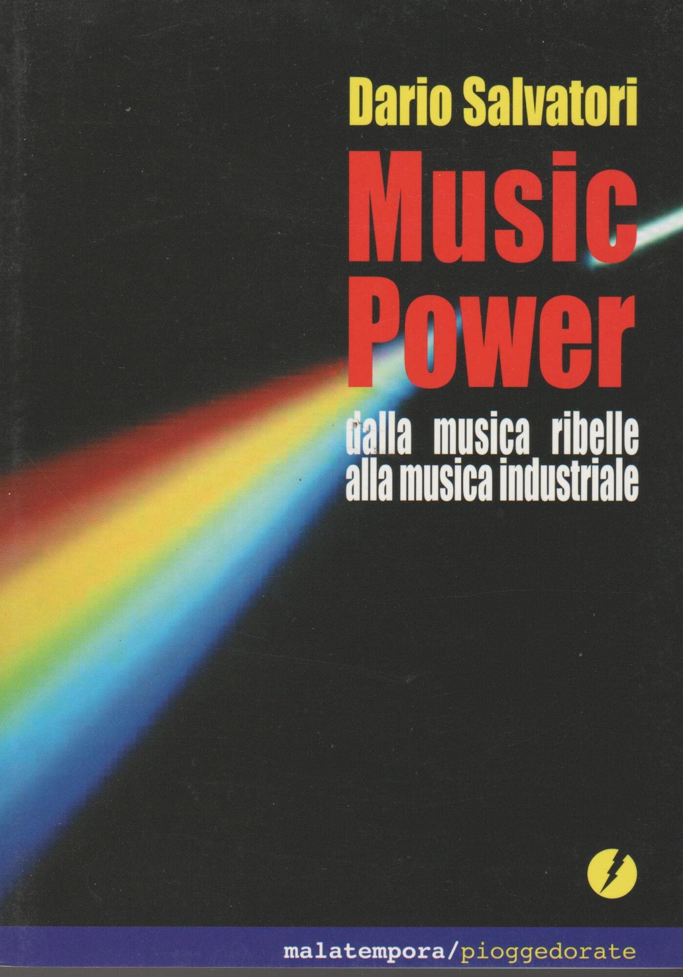 Music Power. Dalla musica ribelle alla musica industriale (Controcultura) Arts & Music