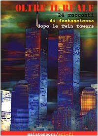 Oltre il reale. 24 racconti di fantascienza dopo le Twin Towers book