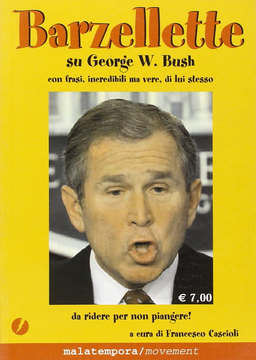 Barzellette su George W. Bush con frasi, incredibili ma vere, di lui stesso (Movement) Leisure, Home & Garden