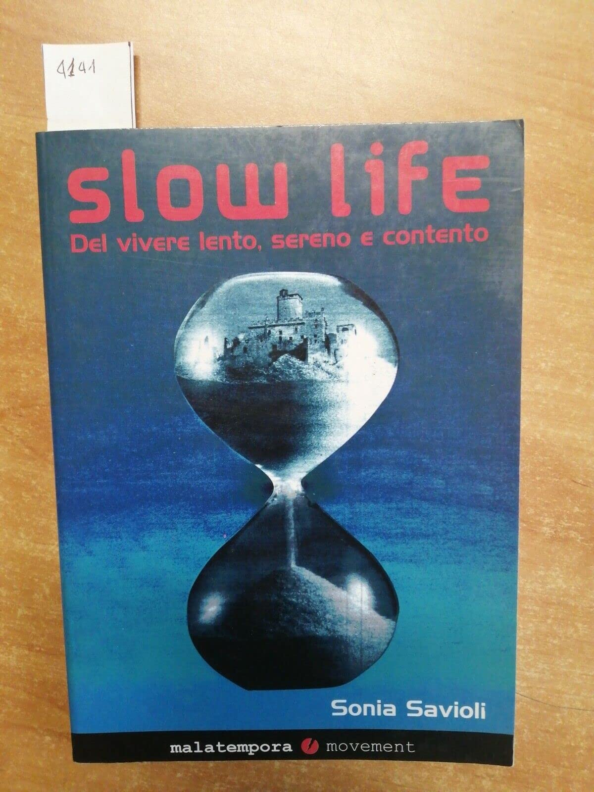 Slow life. Del vivere lento, sereno e contento book