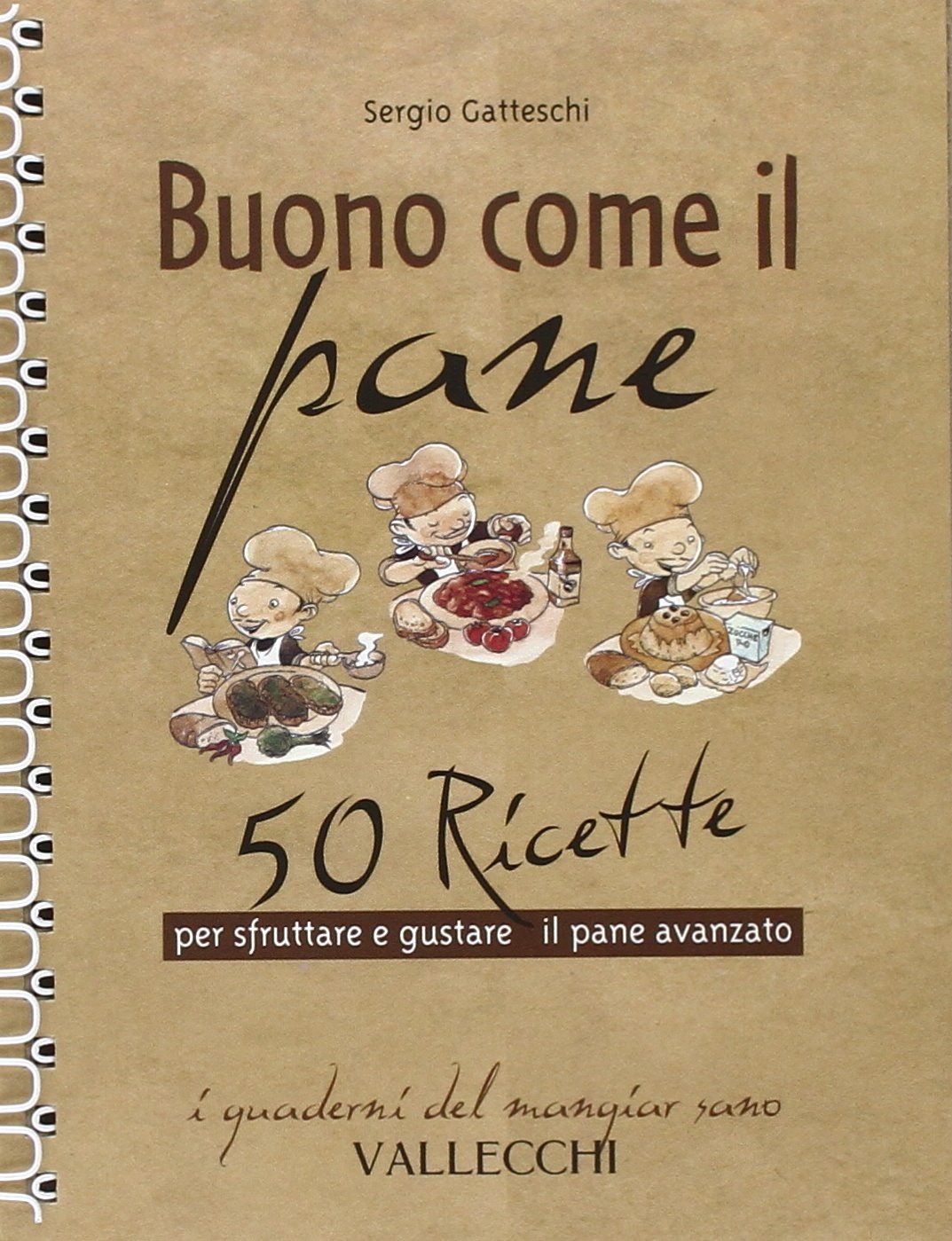 Buono come il pane. 50 ricette per sfruttare e gustare il pane avanzato book