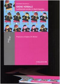 Igiene verbale. Il politicamente corretto e la libertà linguistica Social Sciences