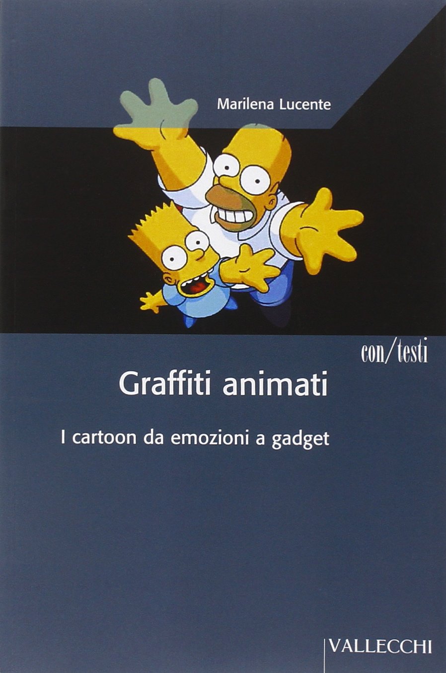 Graffiti animati. I cartoon da emozioni a gadget (Con/Testi) Books