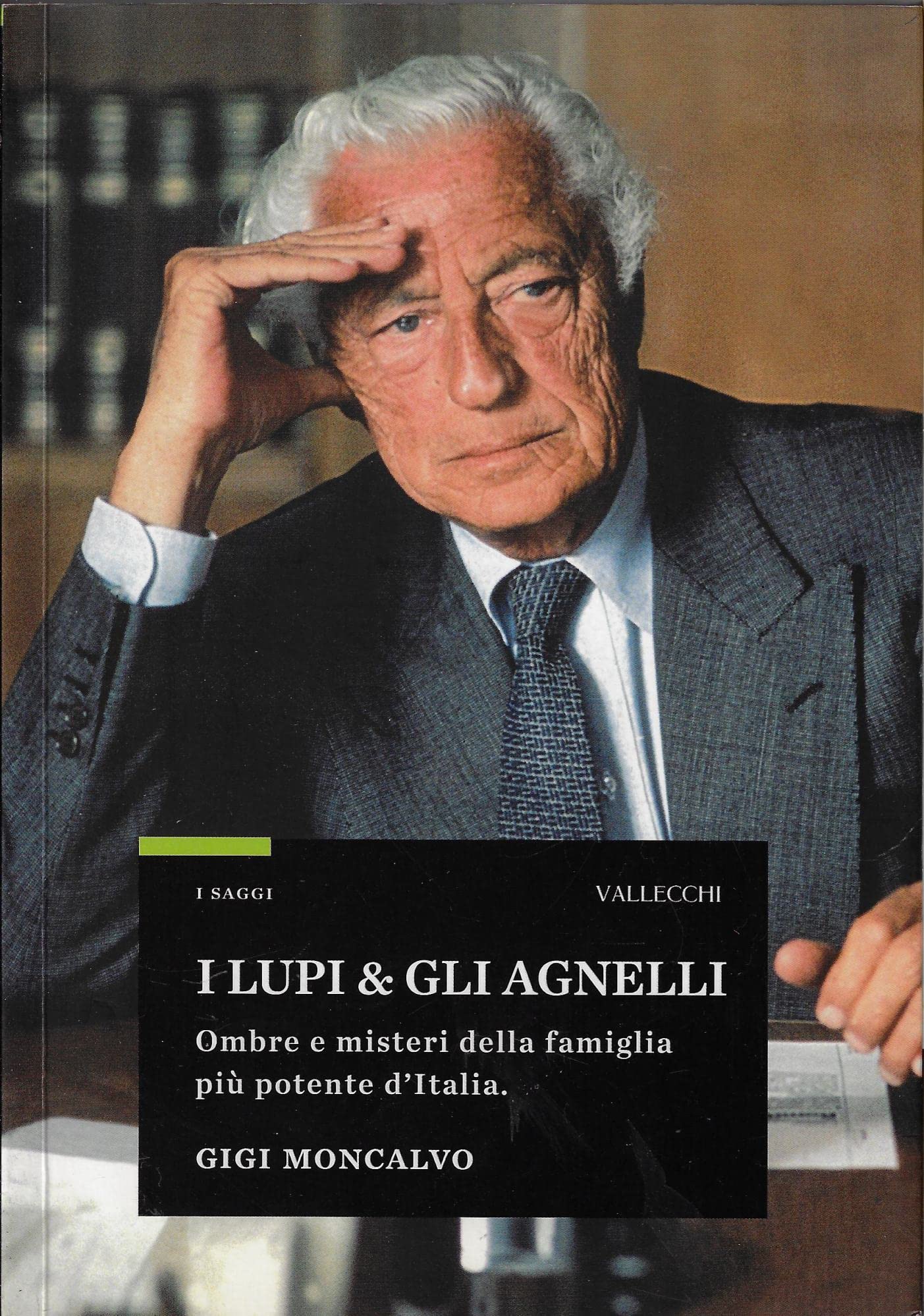 I lupi & gli agnelli. Ombre e misteri della famiglia più potente d'Italia (Saggi) Science Books