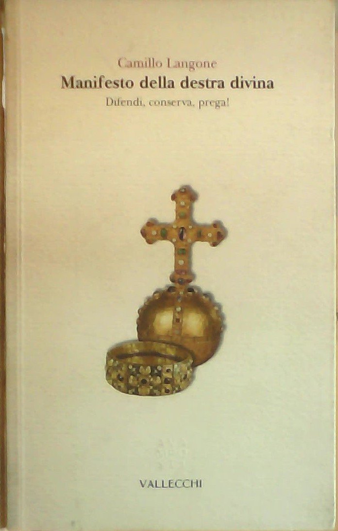 Manifesto della destra divina. Difendi, conserva, prega! book