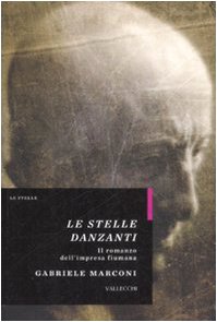 Le stelle danzanti. Il romanzo dell'impresa fiumana Action & Adventure