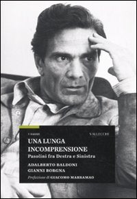 Una lunga incomprensione. Pasolini fra destra e sinistra book