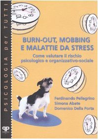 Burn-out, mobbing e malattie da stress. Come valutare il rischio psicologico e organizzativo-sociale book