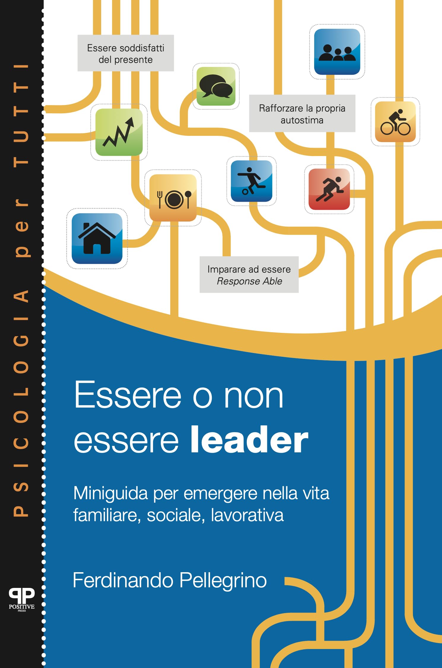 Essere o non essere leader. Miniguida per emergere nella vita familiare, sociale, lavorativa book