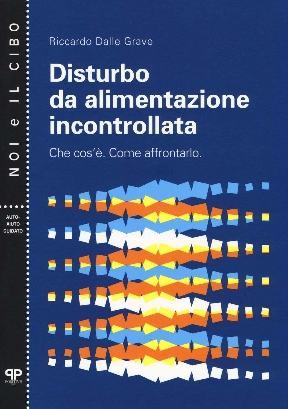 Disturbo da alimentazione incontrollata. Che cos'è. Come affrontarlo book