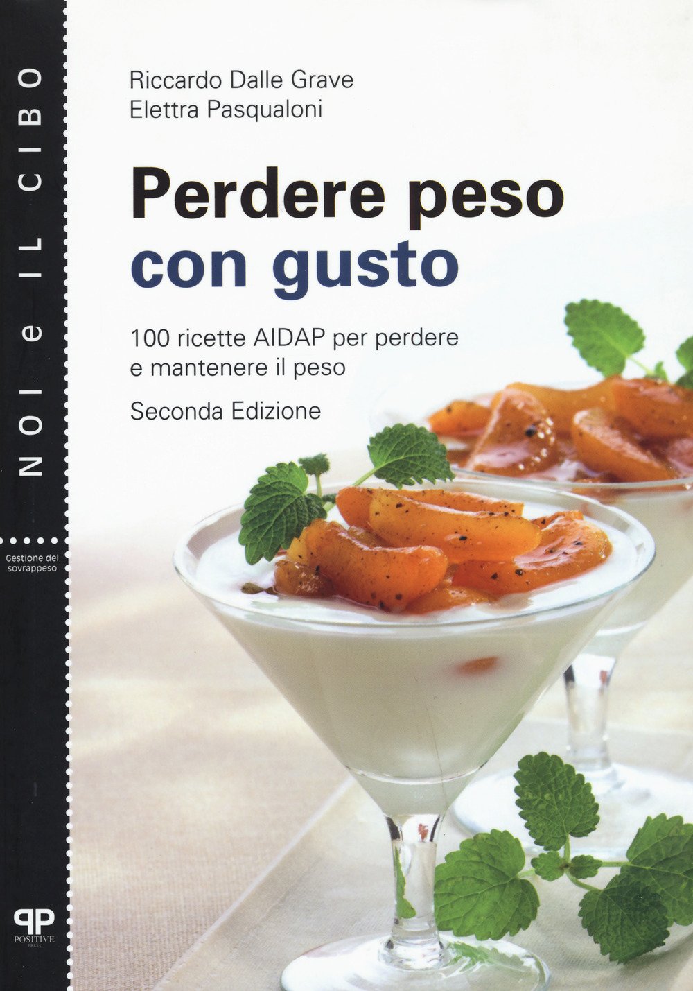 Perdere peso con gusto. 100 ricette AIDAP per perdere e mantenere il peso (Noi e il cibo) Medicine